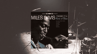  Kind of Blue – Miles Davis 